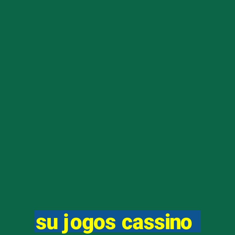 su jogos cassino